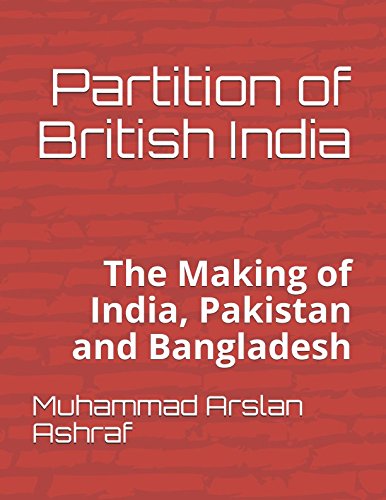 Beispielbild fr Partition of British India: The Making of India, Pakistan and Bangladesh zum Verkauf von Ergodebooks