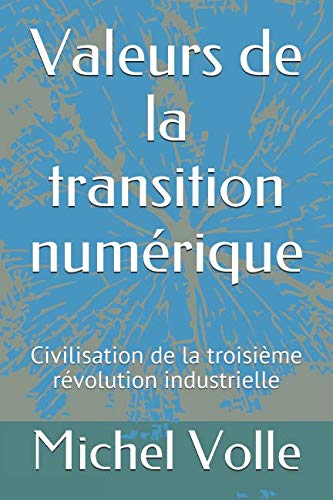 Beispielbild fr Valeurs de la transition numrique: Civilisation de la troisime rvolution industrielle zum Verkauf von medimops
