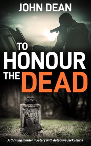 Stock image for TO HONOUR THE DEAD: a thrilling murder mystery with detective Jack Harris (Detective Chief Inspector Jack Harris)