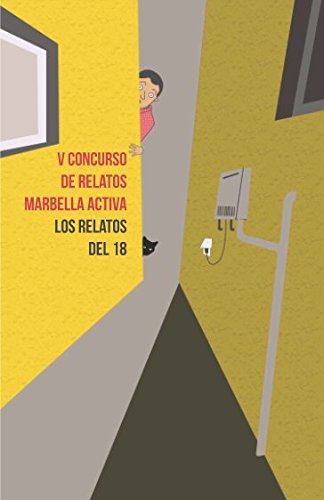 Stock image for LOS RELATOS DEL 18: V CONCURSO DE RELATOS MARBELLA ACTIVA for sale by Revaluation Books