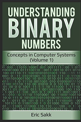 Immagine dell'editore per Understanding Binary Numbers: Concepts in Computer Systems (Volume 1) venduto da Revaluation Books