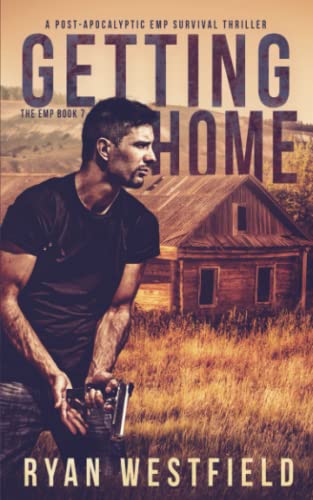 Stock image for Getting Home: A Post-Apocalyptic EMP Survival Thriller (The EMP) for sale by ThriftBooks-Dallas