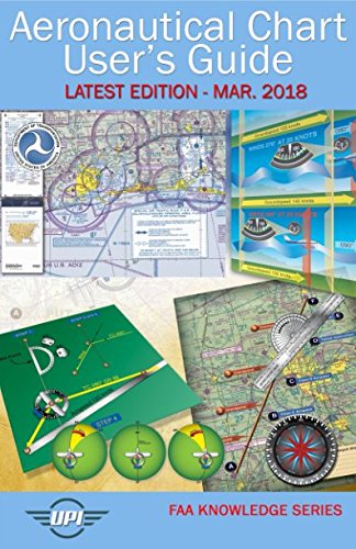 Stock image for Aeronautical Chart User's Guide: Latest Edition - Mar. 2018 (FAA Knowledge Series) for sale by Revaluation Books