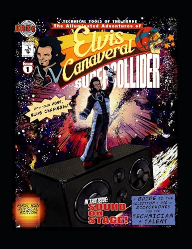 Stock image for Elvis Canaveral: Supercollider #1 Sound On Stage!: A Guide To The Selection and Use of Microphones For The Technician and Talent for sale by THE SAINT BOOKSTORE