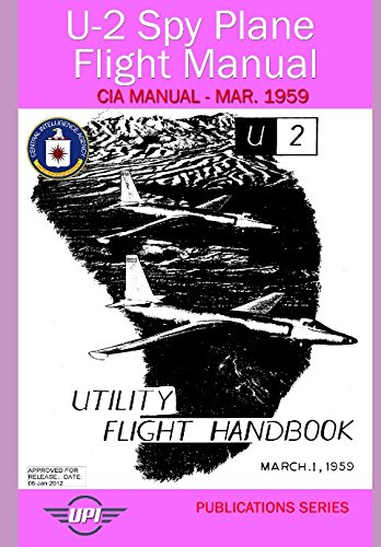 Stock image for U-2 Spy Plane Flight Manual - Utility Flight Handbook: CIA Manual - Mar. 1959 (Publications Series) for sale by Revaluation Books