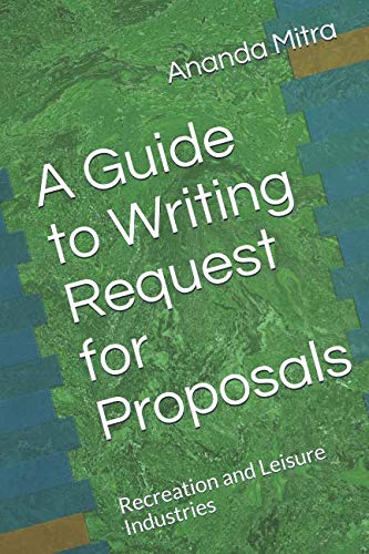Stock image for A Guide to Writing Request for Proposals: Recreation and Leisure Industries for sale by Revaluation Books