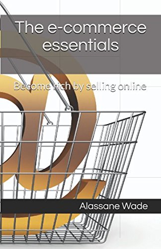 Imagen de archivo de The e-commerce essentials: Become rich by selling online a la venta por Revaluation Books