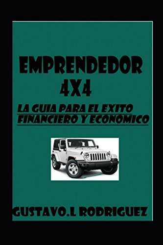 Imagen de archivo de Emprendedor 4X4: La guia para el exito financiero y economico a la venta por Revaluation Books