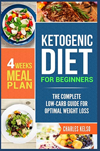 Immagine stock per Ketogenic Diet for Beginners: The Complete Low-Carb Guide for Optimal Weight Loss. 4-Weeks Keto Meal Plan.