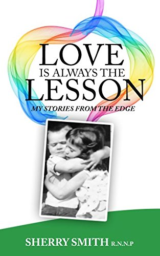 Immagine stock per LOVE IS ALWAYS THE LESSON: My Stories From The Edge