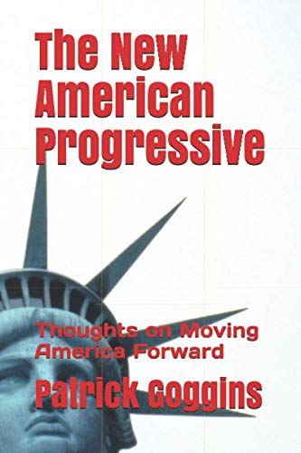 Beispielbild fr The New American Progressive: Thoughts on Moving America Forward zum Verkauf von Revaluation Books