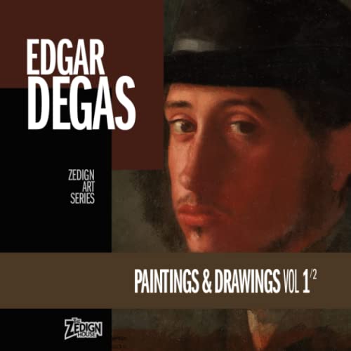 Stock image for Edgar Degas - Paintings & Drawings Vol 1 (Zedign Art Series) for sale by Revaluation Books