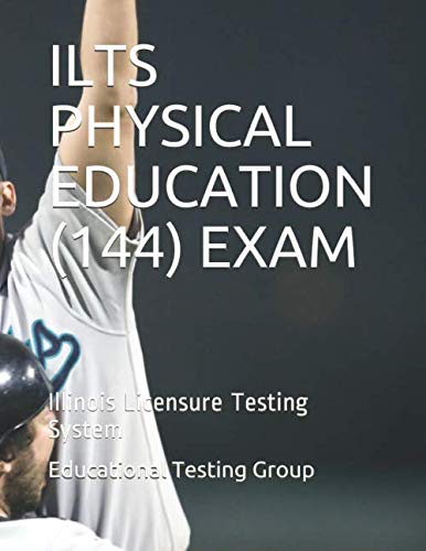 Stock image for ILTS PHYSICAL EDUCATION (144) EXAM: Illinois Licensure Testing System for sale by SecondSale