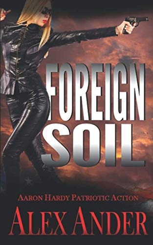 Beispielbild fr Foreign Soil (Patriotic Action Adventure - Aaron Hardy) zum Verkauf von Big River Books