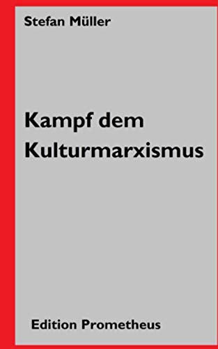 Beispielbild fr Kampf dem Kulturmarxismus: Prometheus sprengt seine Ketten zum Verkauf von medimops