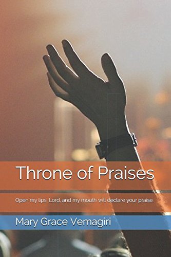 Beispielbild fr Throne of Praises: Open my lips, Lord, and my mouth will declare your praise. zum Verkauf von Revaluation Books