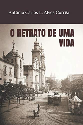 Imagen de archivo de O Retrato de Uma Vida (Portuguese Edition) a la venta por Lucky's Textbooks