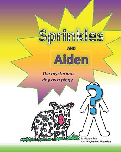Stock image for Sprinkles and Aiden: The Mysterious Day as a Piggy! for sale by Revaluation Books