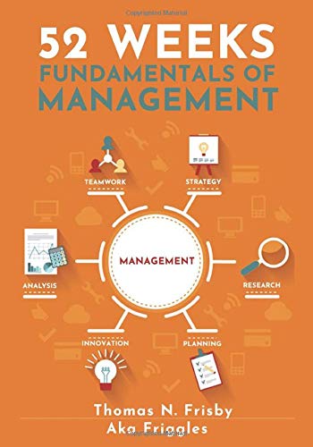 Beispielbild fr 52 Weeks: Fundamentals of Management zum Verkauf von -OnTimeBooks-