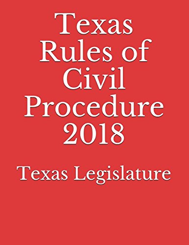 9781983026508: Texas Rules of Civil Procedure 2018