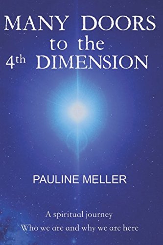 Stock image for Many Doors To The 4th Dimension: A spiritual journey. Who we are and why we are here. for sale by HPB Inc.