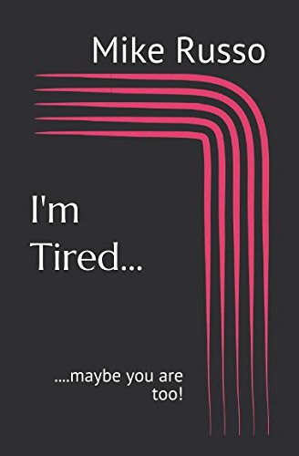 Stock image for I'm Tired.: .maybe you are too! for sale by Revaluation Books