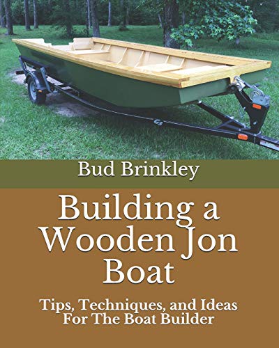 Imagen de archivo de Building a Wooden Jon Boat: Tips, Techniques, and Ideas For The Boat Builder a la venta por GoodwillNI