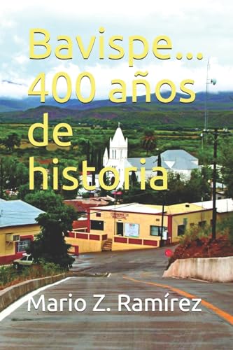 Beispielbild fr BAVISPE: 400 aos de historia. (Spanish Edition) zum Verkauf von Ria Christie Collections