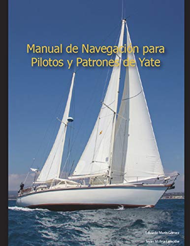Beispielbild fr Manual de Pilotos y Patrones de Yate: Aprendiendo navegacin costera (Spanish Edition) zum Verkauf von Lucky's Textbooks
