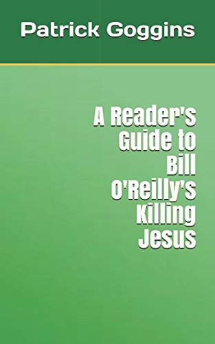 Beispielbild fr A Reader's Guide to Bill O'Reilly's Killing Jesus zum Verkauf von Revaluation Books