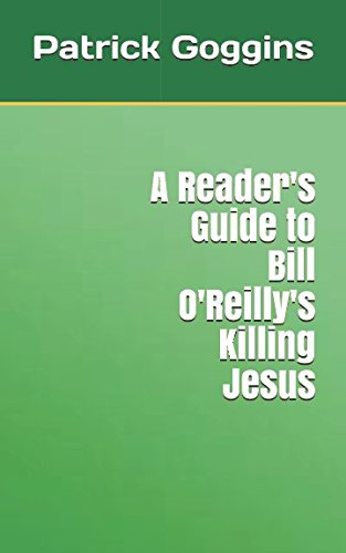 Imagen de archivo de A Reader's Guide to Bill O'Reilly's Killing Jesus a la venta por Revaluation Books