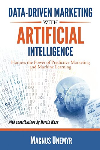 Stock image for Data-Driven Marketing with Artificial Intelligence: Harness the Power of Predictive Marketing and Machine Learning for sale by HPB-Red