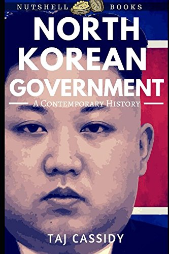 Beispielbild fr North Korean Government: A Contemporary History (Nutshell Books) zum Verkauf von Ergodebooks