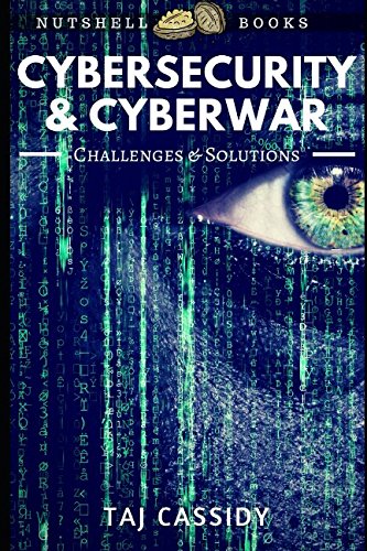Beispielbild fr Cybersecurity & Cyberwar: Challenges & Solutions (Nutshell Books) zum Verkauf von Revaluation Books