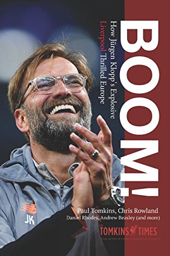 9781983067297: Boom!: How Jrgen Klopp’s Explosive Liverpool Thrilled Europe