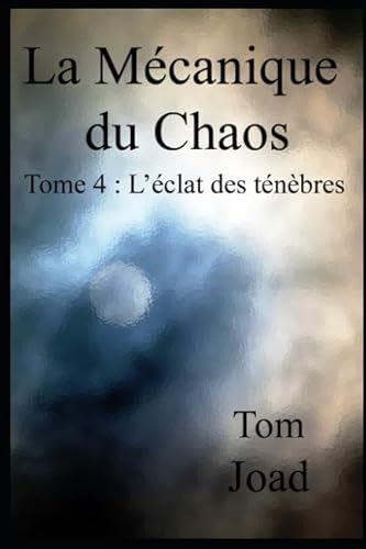 Stock image for La Mcanique du Chaos 4: L'clat des tnbres for sale by Librairie Th  la page