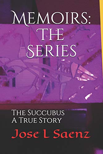 Beispielbild fr Memoirs: The Series: The Succubus-A True Story. zum Verkauf von Lucky's Textbooks