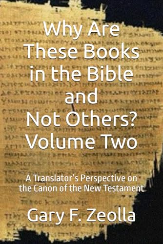 Beispielbild fr Why Are These Books in the Bible and Not Others? Volume Two: A Translator s Perspective on the Canon of the New Testament zum Verkauf von Revaluation Books