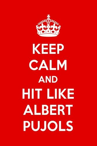Stock image for Keep Calm And Hit Like Albert Pujols: Albert Pujols Designer Notebook for sale by Revaluation Books