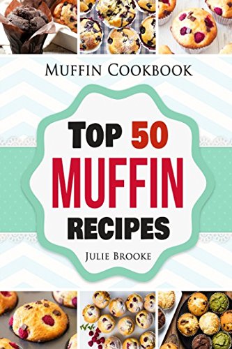 9781983080197: Muffin Cookbook: Top 50 Muffin Recipes
