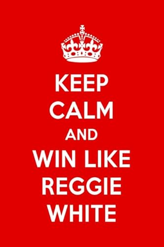 Stock image for Keep Calm And Win Like Reggie White: Reggie White Designer Notebook for sale by Revaluation Books