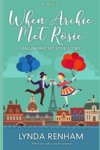 9781983080784: When Archie Met Rosie: An Unexpected Love Story