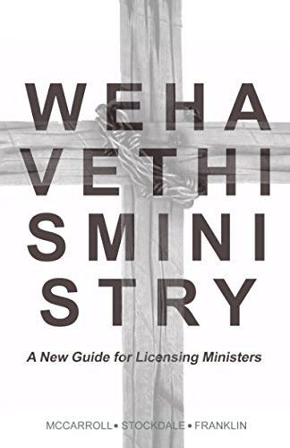 Beispielbild fr We Have This Ministry: A New Guide for Licensing Ministers zum Verkauf von ThriftBooks-Atlanta