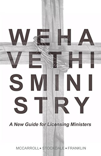 Stock image for We Have This Ministry: A New Guide for Licensing Ministers for sale by ThriftBooks-Atlanta