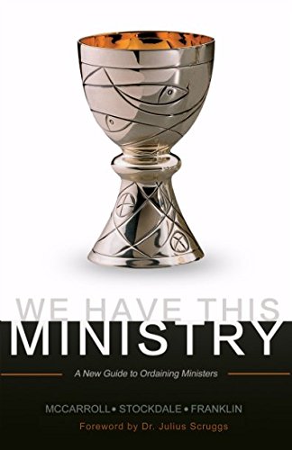 Imagen de archivo de We Have This Ministry: A New Guide to Ordaining Ministers a la venta por ThriftBooks-Atlanta