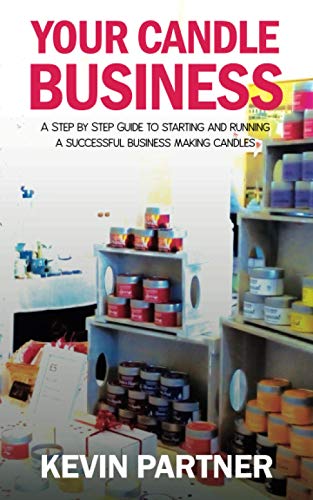 Beispielbild fr Your Candle Business: A Step by Step Guide to Setting Up and Running a Successful Business Making Candles zum Verkauf von WorldofBooks