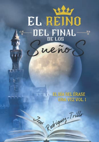 Beispielbild fr El Reino del Final de los Suenos zum Verkauf von THE SAINT BOOKSTORE