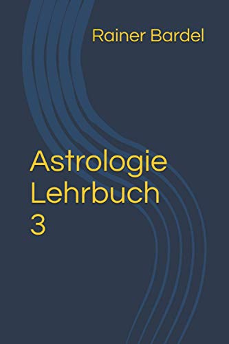 9781983089800: Astrologie Lehrbuch 3