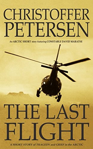 Stock image for The Last Flight: A short story of tragedy and grief in the Arctic (Greenland Crime Stories) for sale by WorldofBooks