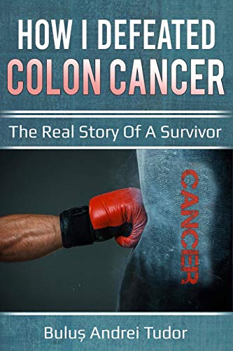 Stock image for How I defeated colon cancer: The real story of a survivor for sale by ThriftBooks-Dallas